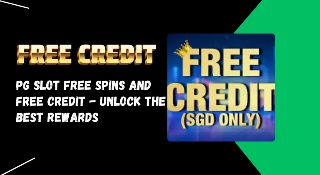 PG Slot Free Spins Free Credit Casino SG